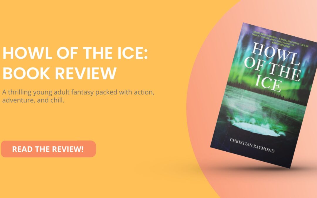 “HOWL OF THE ICE” by Christian Raymond: Book Review