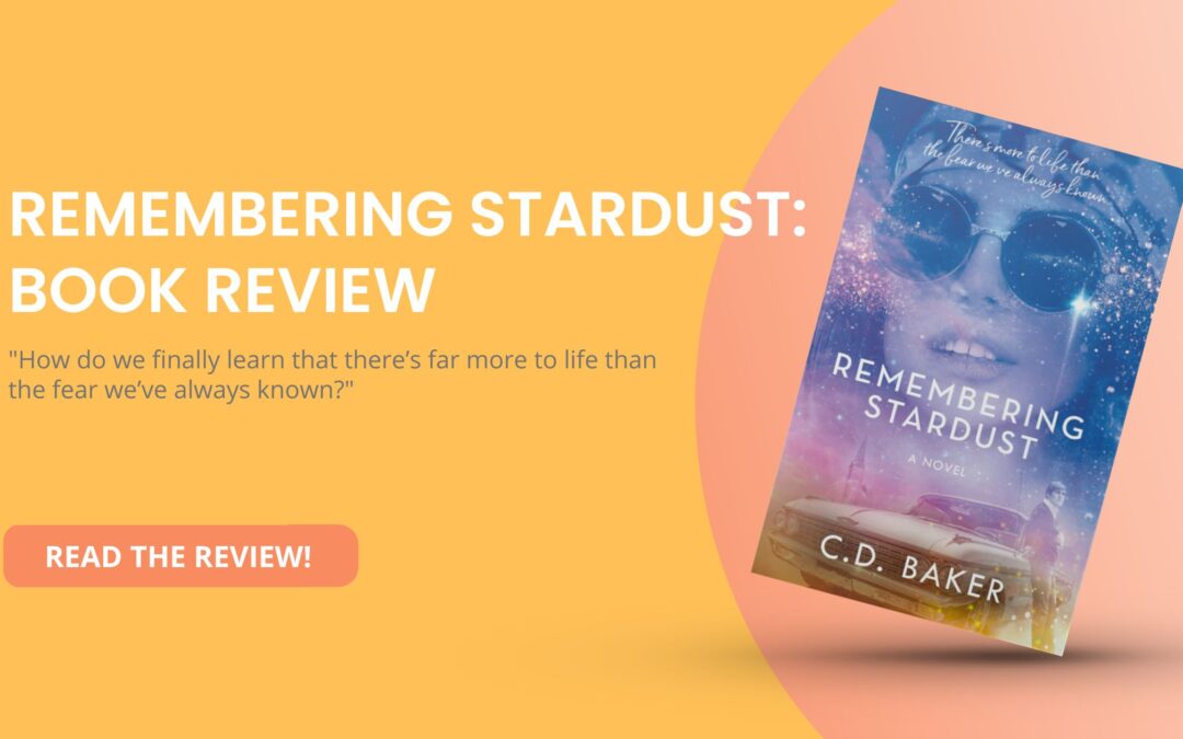 Remembering Stardust by C.D. Baker: Book Review