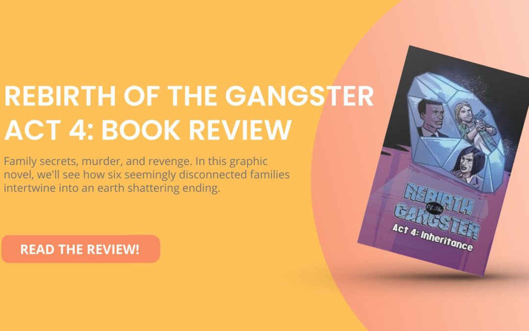Rebirth of The Gangster Act 4 – Inheritance by CJ Standal and Juan Romera: Book Review