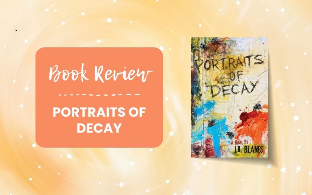 Book Review: “Portraits of Decay” by J.R. Blanes
