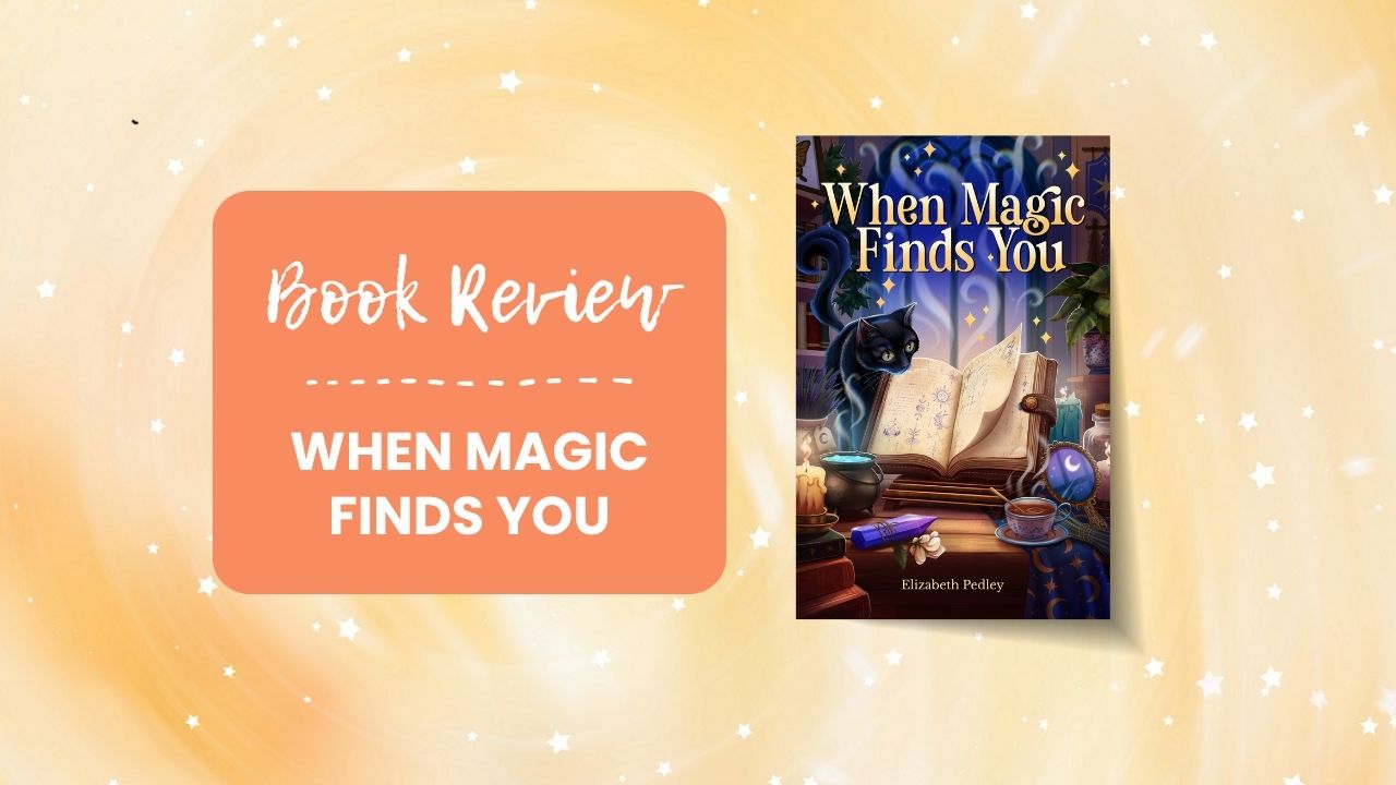 Book Review – When Magic Finds You Book Review - When Magic Finds You